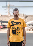 Футболка sorry I'm super fresh Mfstore Изображение Футболка sorry I'm super fresh Mfstore